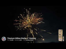 Load and play video in Gallery viewer, ARTILLERY - TITANIUM WILLOW 5" SUPER SHELLS
